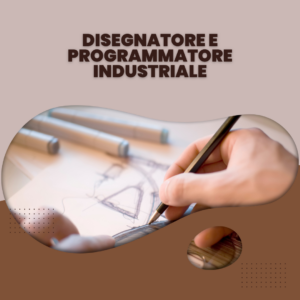 Disegnatore e Programmatore Industriale