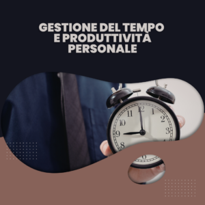 Gestione del tempo e produttività personale