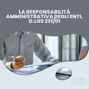 La Responsabilità Amministrativa degli Enti, D.LGS 231/01