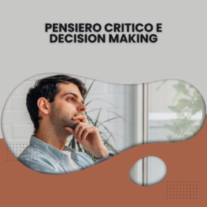 Pensiero Critico e Decision Making