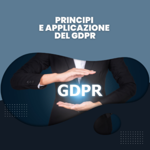 Principi e applicazione del GDPR