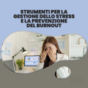 Strumenti per la gestione dello stress e la prevenzione del burnout