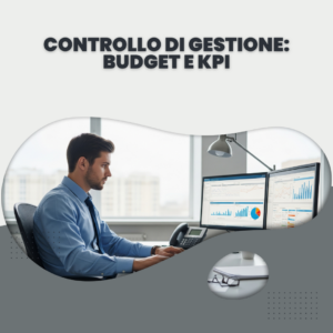 Controllo di Gestione: Budget e KPI