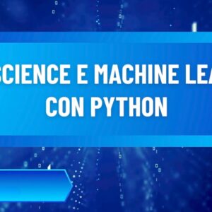 Data Science e Machine Learning con Python