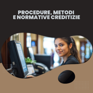 Procedure, Metodi e Normative Creditizie